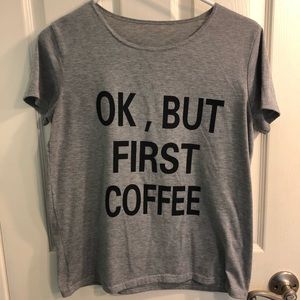 ⚡️⚡️ MOVING SALE Ok, but first coffee grey t shirt